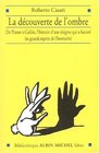 La Dcouverte de l'ombre  De Platon  Galile une nigme qui a fascin tous les grands penseurs de l'humanit