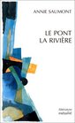 Le pont la riviere