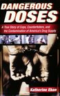 Dangerous Doses A True Story of Cops Counterfeiters and the Contamination of America's Drug Supply