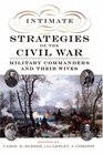 Intimate Strategies of the Civil War Military Commanders and Their Wives