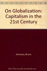 On Globalization Capitalism in the 21st Century