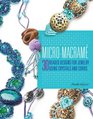 MicroMacrame 30 Beaded Designs for Jewelry Using Crystals and Cords