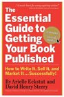 The Essential  Guide to Getting Your Book Published How to Write It Sell It and Market It    Successfully