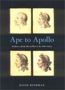 Ape to Apollo Aesthetics and the Idea of Race in the 18th Centrury