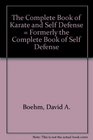 The Complete Book of Karate and Self Defense  Formerly the Complete Book of Self Defense