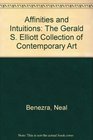 Affinities and Intuitions The Gerald S Elliott Collection of Contemporary Art