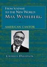 From Szatmar to the New World  Max Wohlberg American Cantor