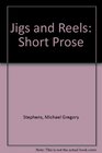 Jigs and Reels Short Prose