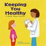 Keeping You Healthy A Book About Doctors
