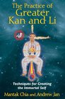 The Practice of Greater Kan and Li Techniques for Creating the Immortal Self