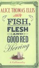 Fish Flesh and Good Red Herring A Gallimaufry