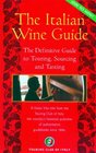 The Italian Wine Guide  The Definitive Guide to Touring Sourcing and Tasting