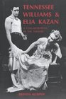 Tennessee Williams and Elia Kazan  A Collaboration in the Theatre