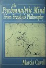The Psychoanalytic Mind  From Freud to Philosophy