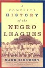 A Complete History of the Negro Leagues 1884 to 1955