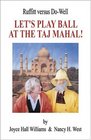 Ruffitt Versus DoWell Let's Play Ball at the Taj Mahal