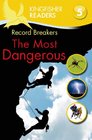 Kingfisher Readers L5 Record Breakers The Most Dangerous