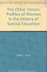 The Other Voices Profiles of Women in the History of Special Education