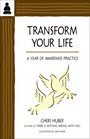 Transform Your Life A Year of Awareness Practice