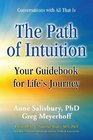 The Path of Intuition Your Guidebook for Life's Journey