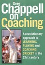 Chappell on Coaching The Making of Champions