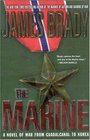 The Marine  A Novel of War from Guadalcanal to Korea