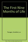 The first nine months of life
