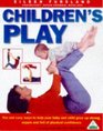 Children's Play Fun and Easy Ways to Help Your Baby and Toddler Grow up Strong Supple and Full of Physical Confidence