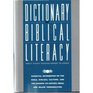 The Dictionary of Biblical Literacy Essential information on the Bible Biblical culture and the Church Its history ideas and major personalities