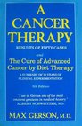A Cancer Therapy Results of Fifty Cases and the Cure of Advanced Cancer by Diet Therapy A Summary of 30 Years of Clinical Experimentation