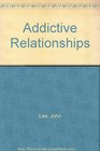 Addictive Relationships