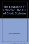 The Education of a Woman Gloria Steinem