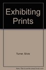 Exhibiting Prints