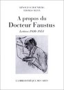 A propos du Docteur Faustus  Lettres 19301951