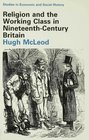 Religion and the Working Class in NineteenthCentury Britain