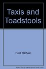 Taxis and Toadstools