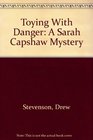 Toying With Danger A Sarah Capshaw Mystery