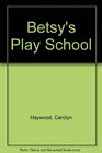 Betsy's Play School