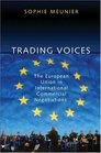 Trading Voices  The European Union in International Commercial Negotiations
