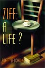 Ziff A Life