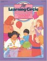The Learning Circle A Preschool Teacher's Guide to Circle Time