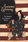 Autumn Lightning The Education of an American Samurai