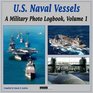 US Naval Vessels A Military Photo Logbook Volume 1