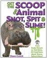 Get the Scoop on Animal Snot Spit  Slime From Snake Venom to Fish Slime 251 Cool Facts About Mucus Saliva  More
