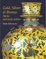 Gold Silver and Bronze from Mughal India