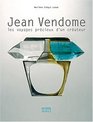 Jean Vendôme : Les voyages précieux d'un créateur