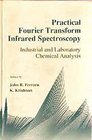 Practical Fourier Transform Infrared Spectroscopy Industrial and Laboratory Chemical Analysis