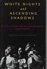 White Nights and Ascending Shadows An Oral History of the San Francisco AIDS Epidemin