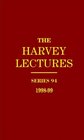 The Harvey Lectures Series 94 19981999