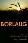 Borlaug; Volume 1, Right off the Farm. 1914 - 1944